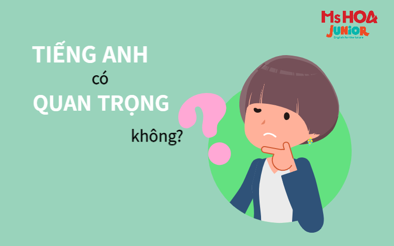 Tầm quan trọng của tiếng Anh đối với trẻ em